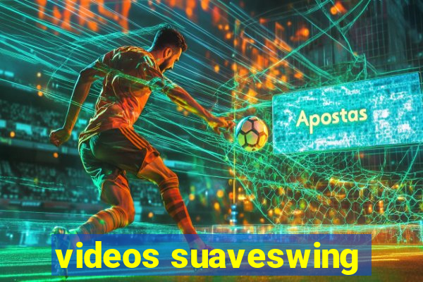 videos suaveswing